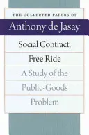 Contrat social, parasitisme : une étude du problème des biens publics - Social Contract, Free Ride: A Study of the Public-Goods Problem