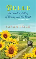 Belle : une relecture amish de La Belle et la Bête - Belle: An Amish Retelling of Beauty and the Beast