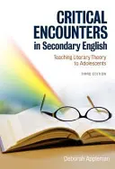 Rencontres critiques en anglais secondaire : Enseigner la théorie littéraire aux adolescents - Critical Encounters in Secondary English: Teaching Literary Theory to Adolescents