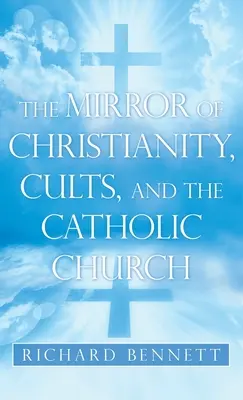 Le miroir du christianisme, des sectes et de l'Église catholique - The Mirror of Christianity, Cults, and the Catholic Church