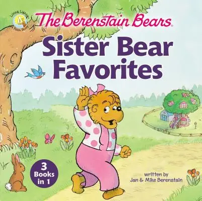 Les Ours Berenstain Les Ours Sisters : 3 livres en 1 - The Berenstain Bears Sister Bear Favorites: 3 Books in 1