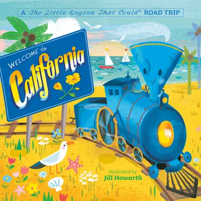 Bienvenue en Californie : Un voyage en voiture pour la petite locomotive - Welcome to California: A Little Engine That Could Road Trip