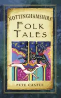 Contes populaires du Nottinghamshire - Nottinghamshire Folk Tales