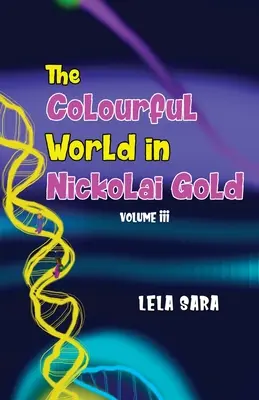 Le monde coloré en or de Nickolai Volume III - The Colourful World in Nickolai Gold Volume III