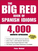 Le grand livre rouge des expressions idiomatiques espagnoles : 12 000 expressions espagnoles et anglaises - The Big Red Book of Spanish Idioms: 12,000 Spanish and English Expressions