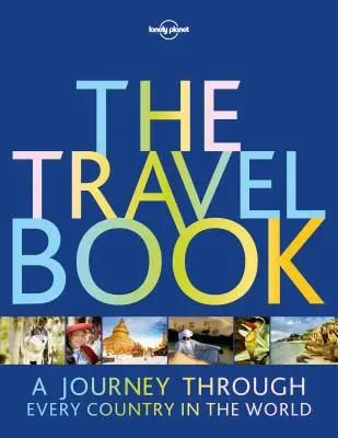 Le livre de voyage : Un voyage à travers tous les pays du monde - The Travel Book: A Journey Through Every Country in the World