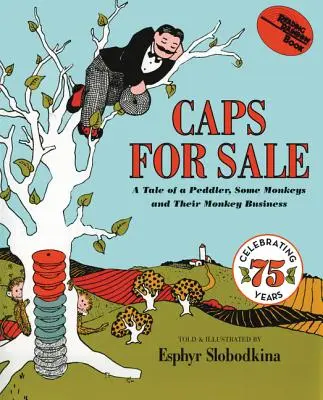 Casquettes à vendre : L'histoire d'un colporteur, de quelques singes et de leur commerce de singes - Caps for Sale: A Tale of a Peddler, Some Monkeys and Their Monkey Business