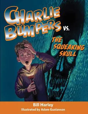 Charlie Bumpers contre le crâne grinçant - Charlie Bumpers vs. the Squeaking Skull