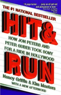 Hit and Run : Comment Jon Peters et Peter Guber ont mené Sony en bateau à Hollywood - Hit and Run: How Jon Peters and Peter Guber Took Sony for a Ride in Hollywood