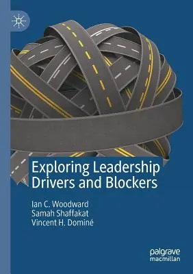 Explorer les moteurs et les bloqueurs du leadership - Exploring Leadership Drivers and Blockers