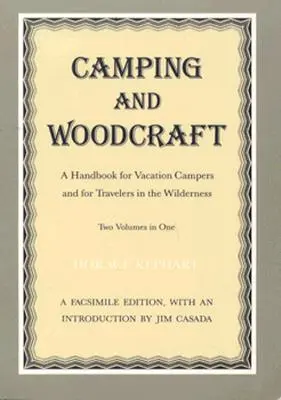 Camping et artisanat du bois : Manuel pour les campeurs en vacances et les voyageurs en forêt - Camping and Woodcraft: Handbook Vacation Campers Travelers Wilderness