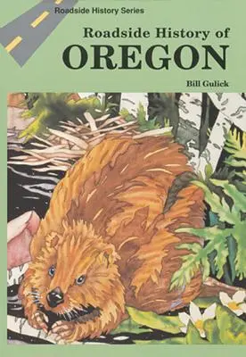 L'histoire de l'Oregon au bord de la route - Roadside History of Oregon