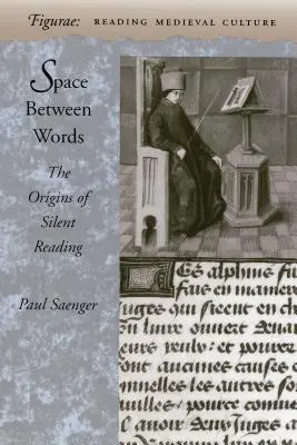 L'espace entre les mots : Les origines de la lecture silencieuse - Space Between Words: The Origins of Silent Reading