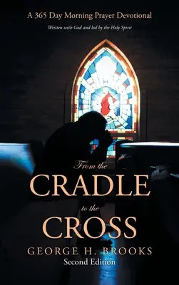 Du berceau à la croix : Une prière matinale de 365 jours - From the Cradle to the Cross: A 365 Day Morning Prayer Devotional