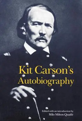 Autobiographie de Kit Carson - Kit Carson's Autobiography