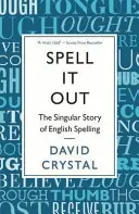 Spell It Out - L'histoire singulière de l'orthographe anglaise - Spell It Out - The singular story of English spelling