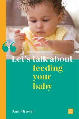 Parlons de l'alimentation de votre bébé - Let's Talk about Feeding Your Baby