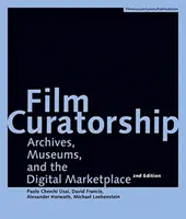 Film Curatorship : Archives, musées et marché numérique - Film Curatorship: Archives, Museums, and the Digital Marketplace