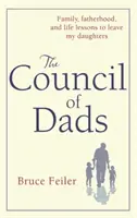 Conseil des papas - Famille, paternité et leçons de vie à laisser à mes filles - Council Of Dads - Family, fatherhood, and life lessons to leave my daughters