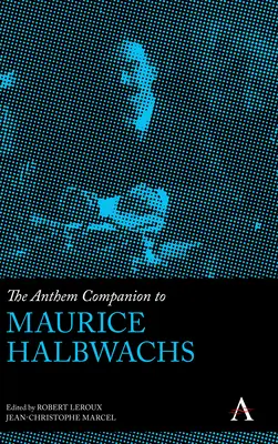 Le compagnon d'Anthem pour Maurice Halbwachs - The Anthem Companion to Maurice Halbwachs