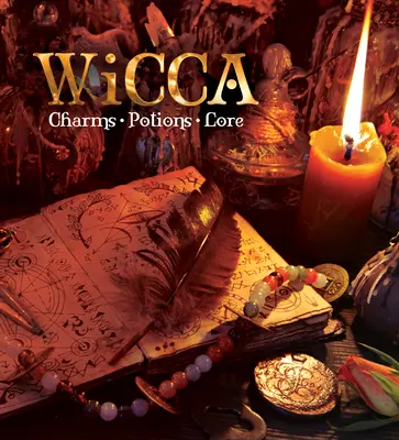 Wicca : charmes, potions et théorie - Wicca: Charms, Potions and Lore