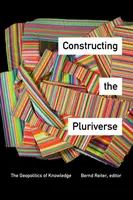 Construire le plurivers : La géopolitique de la connaissance - Constructing the Pluriverse: The Geopolitics of Knowledge