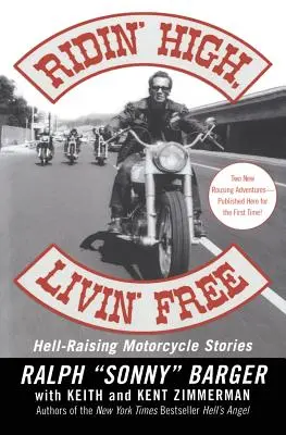Rouler haut, vivre libre : Histoires de motos qui soulèvent l'enfer - Ridin' High, Livin' Free: Hell-Raising Motorcycle Stories