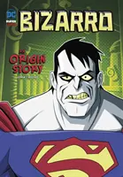 Bizarro - Une histoire d'origine - Bizarro - An Origin Story