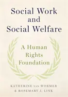 Le travail social et la protection sociale : Une fondation pour les droits de l'homme - Social Work and Social Welfare: A Human Rights Foundation