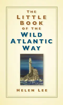 Le Petit Livre de la Voie Atlantique Sauvage - The Little Book of the Wild Atlantic Way