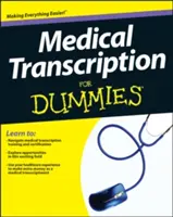 La transcription médicale pour les nuls - Medical Transcription for Dummies