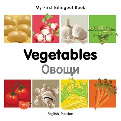 Mon premier livre bilingue - Les légumes (anglais-russe) - My First Bilingual Book-Vegetables (English-Russian)