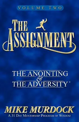 La mission Vol. 2 : L'onction et l'adversité - The Assignment Vol. 2: The Anointing & The Adversity