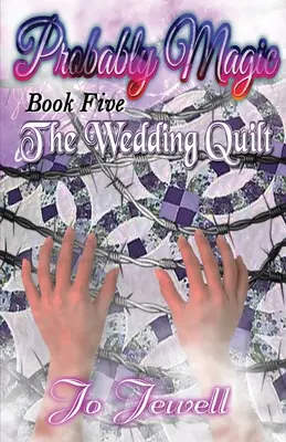 Probablement magique : La courtepointe de mariage - Probably Magic: The Wedding Quilt