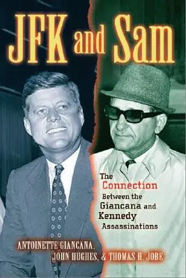 JFK et Sam : Le lien entre les assassinats de Giancana et de Kennedy - JFK and Sam: The Connection Between the Giancana and Kennedy Assassinations