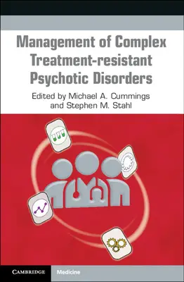 Prise en charge des troubles psychotiques complexes résistants au traitement - Management of Complex Treatment-Resistant Psychotic Disorders