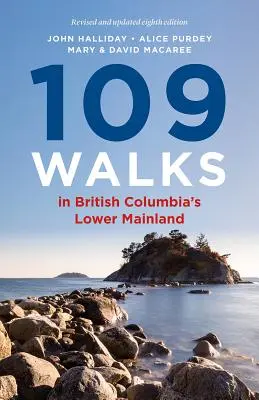 109 promenades dans le Lower Mainland de la Colombie-Britannique - 109 Walks in British Columbia's Lower Mainland