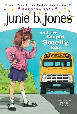 Junie B. Jones #1 : Junie B. Jones et le Bus Stupide et Puant - Junie B. Jones #1: Junie B. Jones and the Stupid Smelly Bus