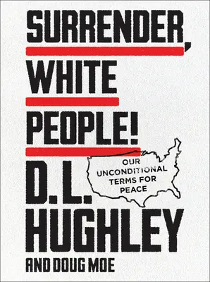 Rendez-vous, les Blancs ! Nos conditions inconditionnelles pour la paix - Surrender, White People!: Our Unconditional Terms for Peace