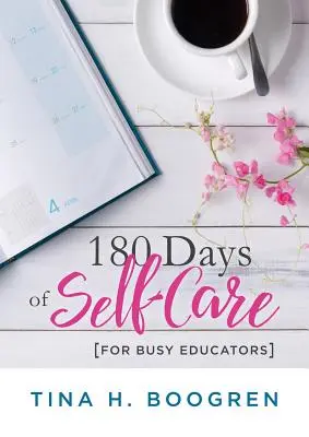 180 jours de soins personnels pour les éducateurs occupés : (Un plan de 36 semaines pour prendre soin de soi à moindre coût pour les enseignants et les éducateurs) - 180 Days of Self-Care for Busy Educators: (A 36-Week Plan of Low-Cost Self-Care for Teachers and Educators)