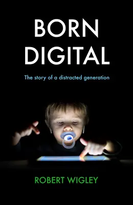 Born Digital - L'histoire d'une génération distraite - Born Digital - The Story of a Distracted Generation