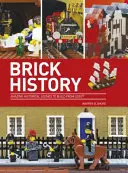 Brick History - Des scènes historiques étonnantes à construire en LEGO - Brick History - Amazing Historical Scenes to Build from LEGO