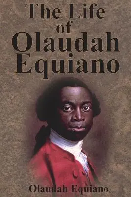 La vie d'Olaudah Equiano - The Life of Olaudah Equiano