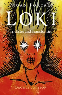 Portails païens - Loki : Trickster et Transformer - Pagan Portals - Loki: Trickster and Transformer