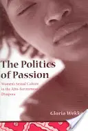 La politique de la passion : La culture sexuelle des femmes dans la diaspora afro-surinamaise - The Politics of Passion: Women's Sexual Culture in the Afro-Surinamese Diaspora