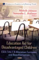 Aide à l'éducation pour les enfants défavorisés - ESEA Titre I-A Formules d'allocation et réautorisation - Education Aid for Disadvantaged Children - ESEA Title I-A Allocation Formulas & Reauthorization
