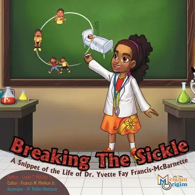 Briser la faucille : Un aperçu de la vie du Dr. Yvette Fay Francis-McBarnette - Breaking The Sickle: A Snippet of the Life of Dr. Yvette Fay Francis-McBarnette