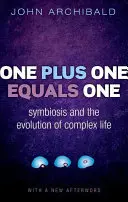 Un plus un égale un : la symbiose et l'évolution de la vie complexe - One Plus One Equals One: Symbiosis and the Evolution of Complex Life