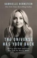 Universe Has Your Back - Comment se sentir en sécurité et avoir confiance en sa vie quoi qu'il arrive - Universe Has Your Back - How to Feel Safe and Trust Your Life No Matter What