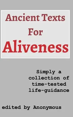 Textes anciens pour l'éveil - Première édition - Ancient Texts For Aliveness - First Edition